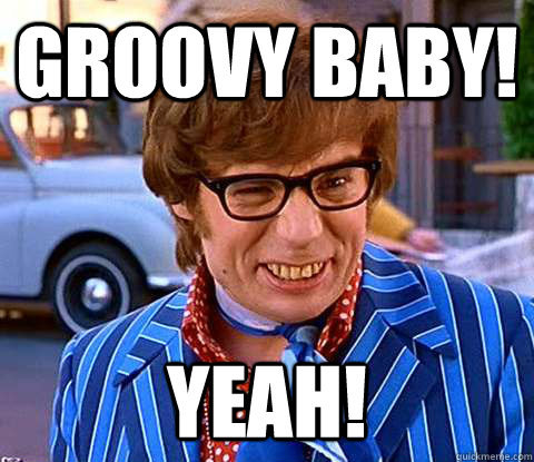 Groovy Baby!