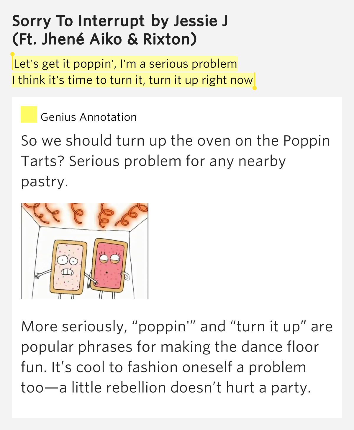 Let's get it poppin', I'm a serious problem / I think it's time to turn