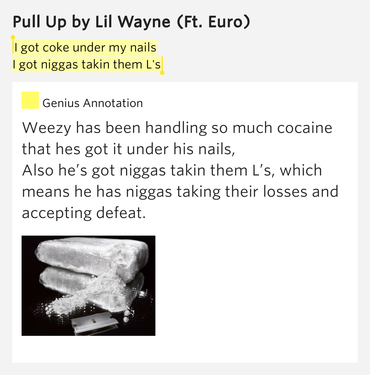 I got coke under my nails / I got niggas takin them L's Pull Up Lyrics Meaning