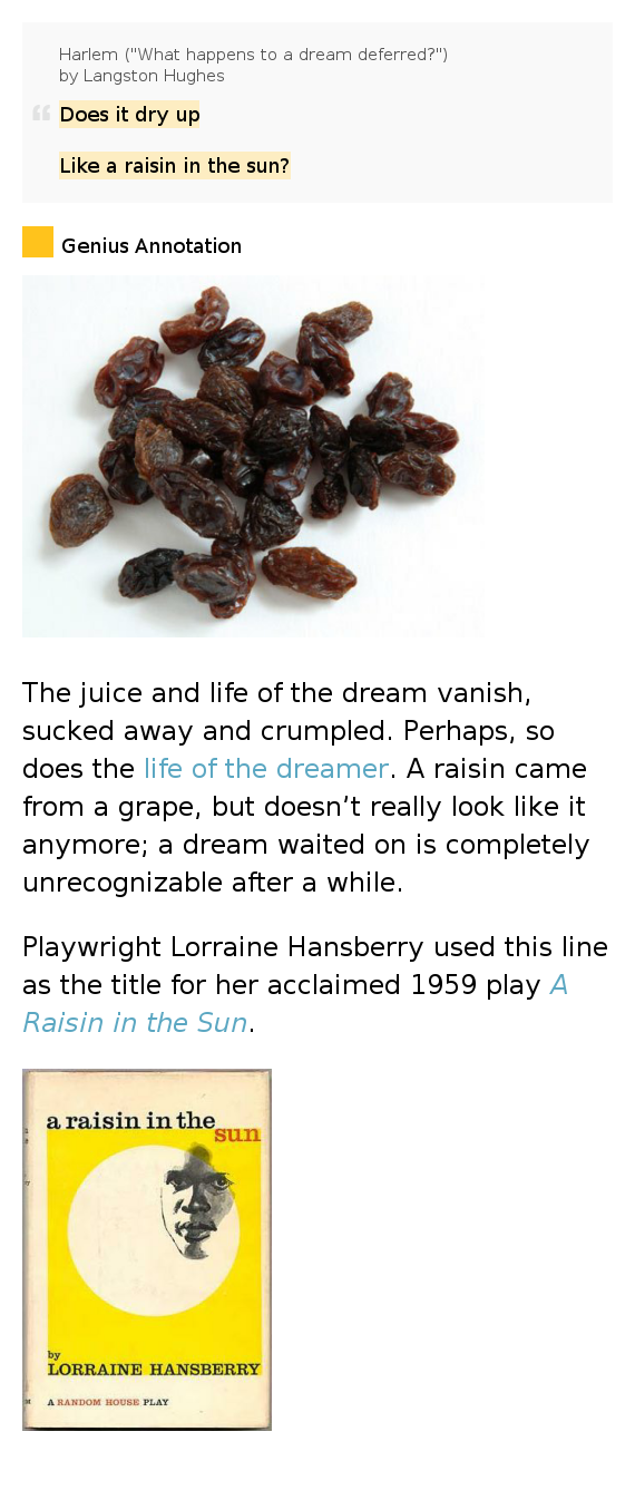 Does it dry up / Like a raisin in the sun? Langston Hughes