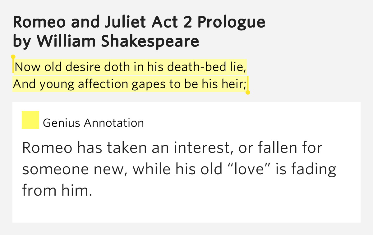 Now old desire doth in his deathbed lie, / And young affection gapes