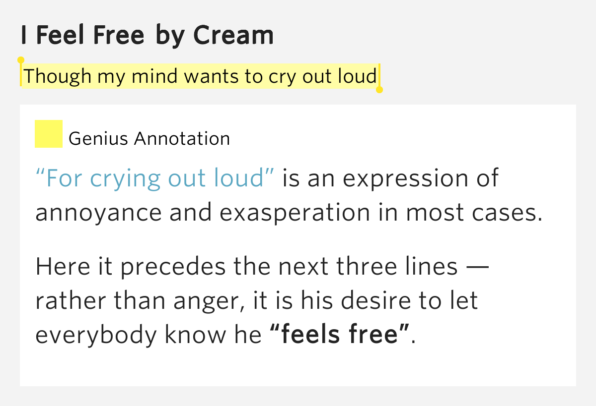 Though my mind wants to cry out loud I Feel Free by Cream