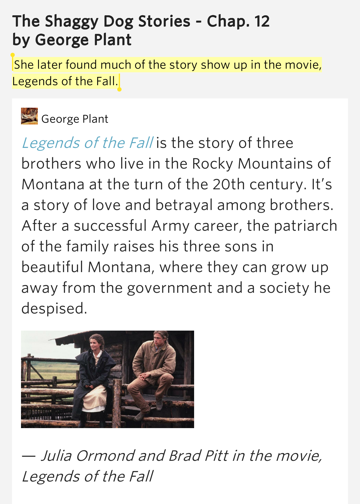 She later found much of the story show up in the movie, Legends of the Fall. The Shaggy Dog