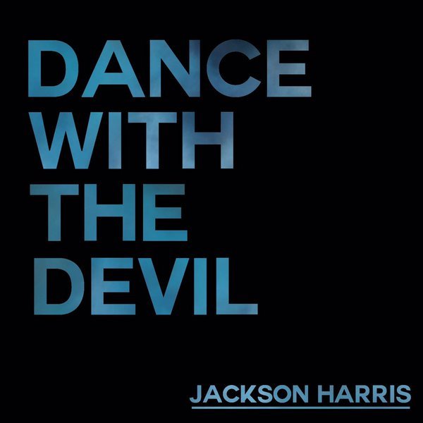Jackson harris Dance With the Devil Lyrics Genius Lyrics