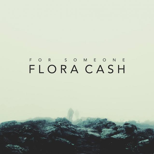Flora Cash For Someone Lyrics