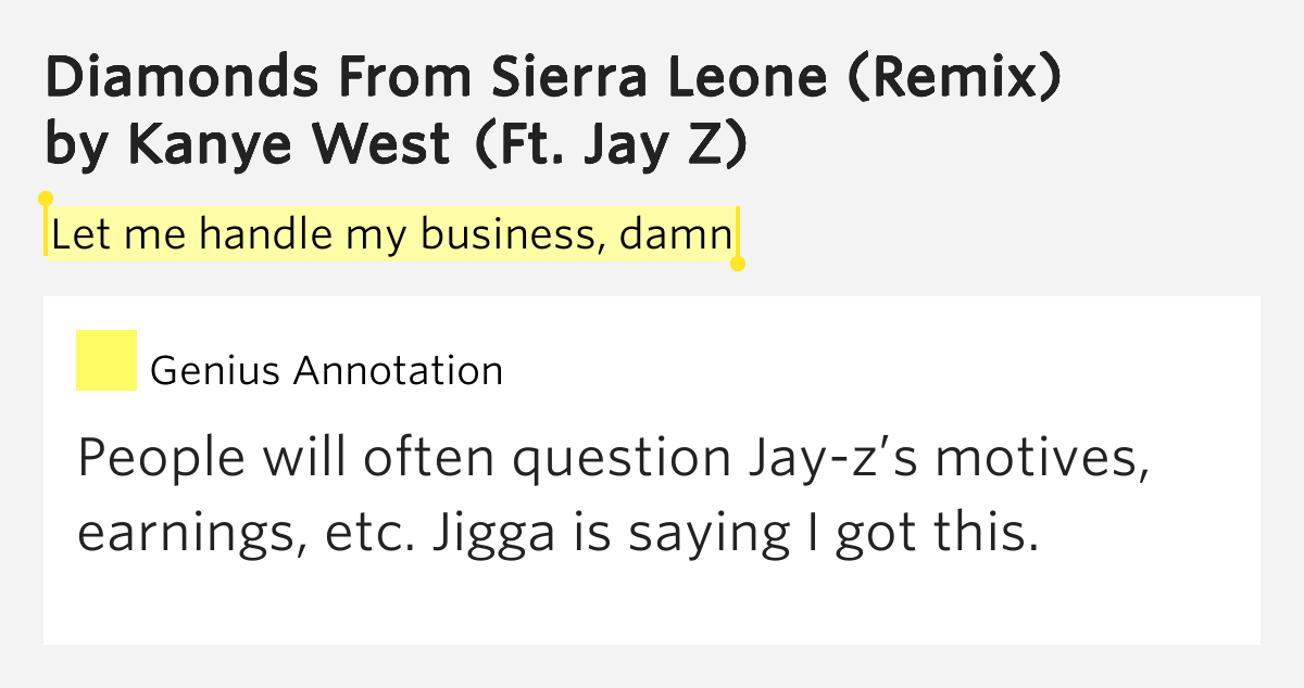 Let me handle my business,.. Diamonds From Sierra Leone (Remix)