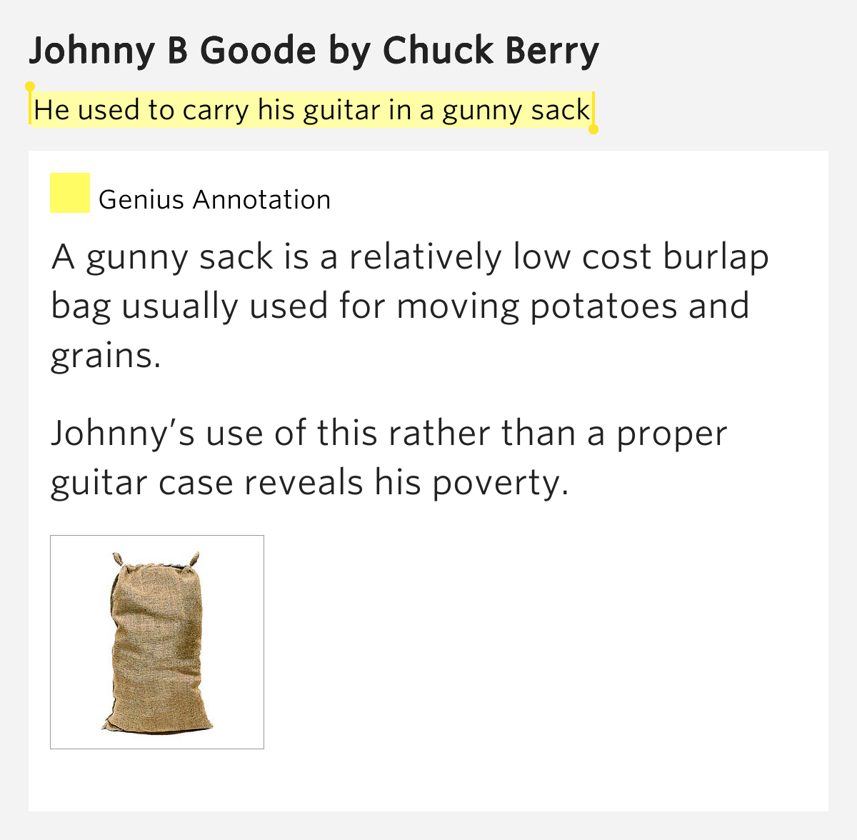 He used to carry his guitar in a gunny sack Johnny B Goode