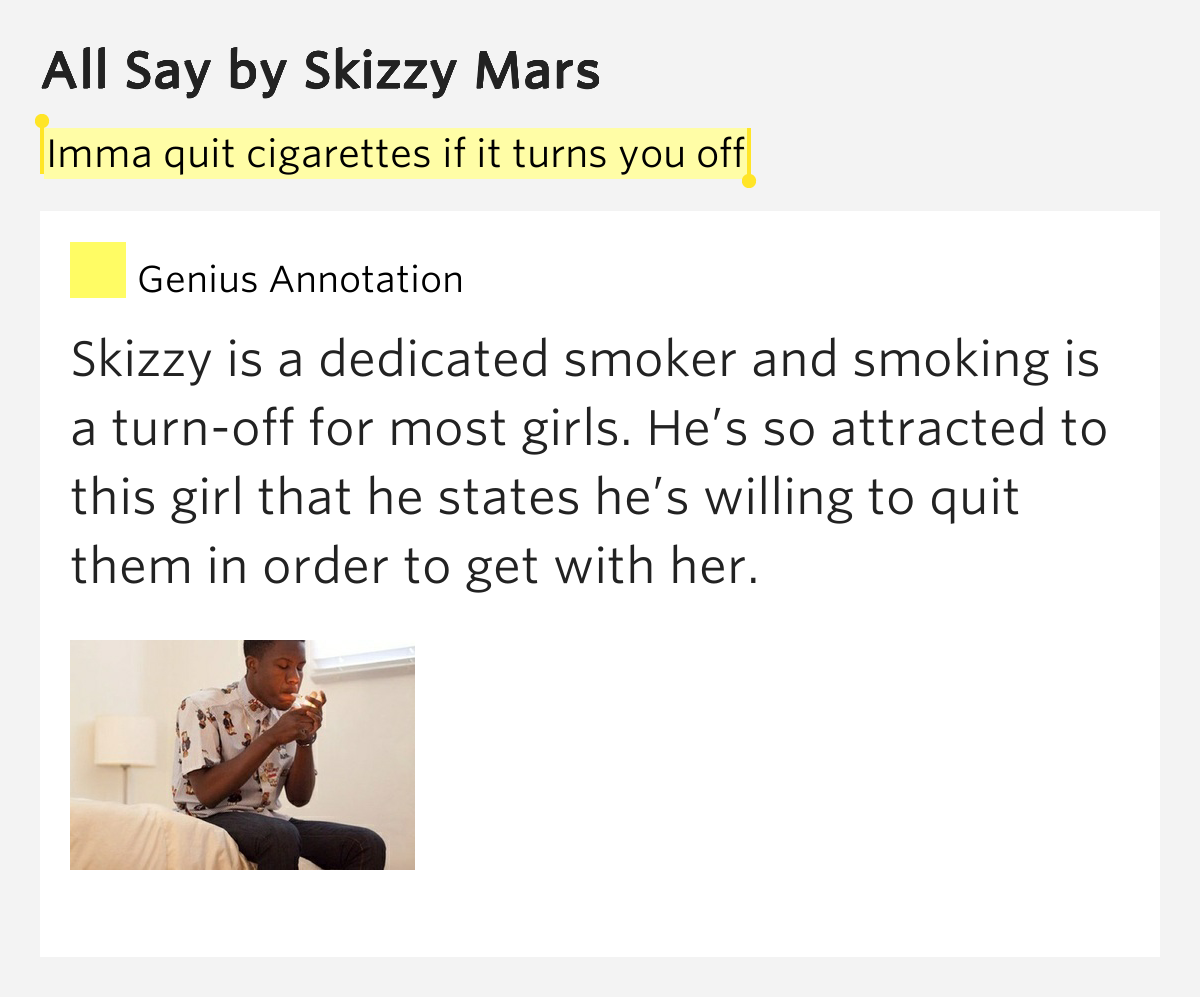 if he a imma lyrics imma quit cigarettes if it turns you all say by skizzy mars if he a imma lyrics imma quit cigarettes if it turns you all say by skizzy mars