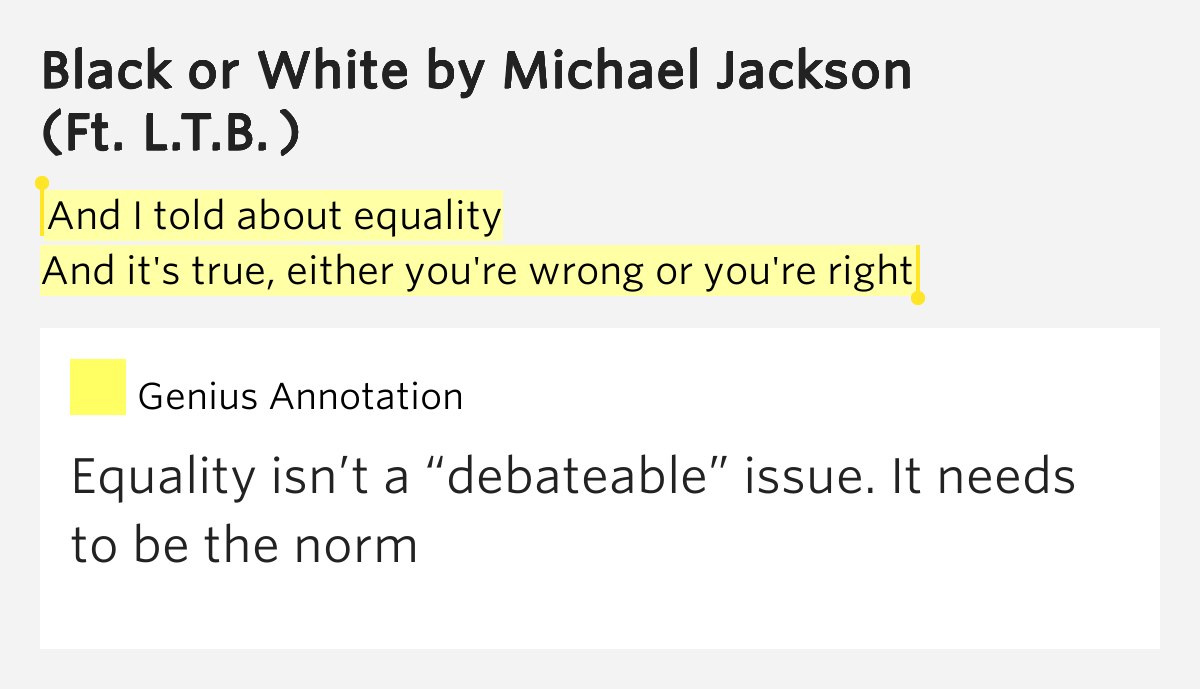 And I told about equality / And it's true, either you're wrong or you
