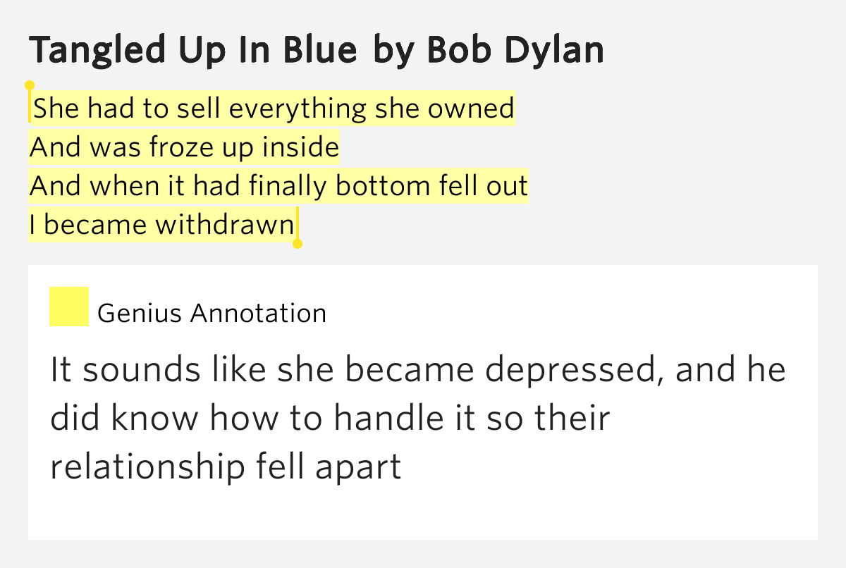 She had to sell everything she owned / And was froze up inside / And