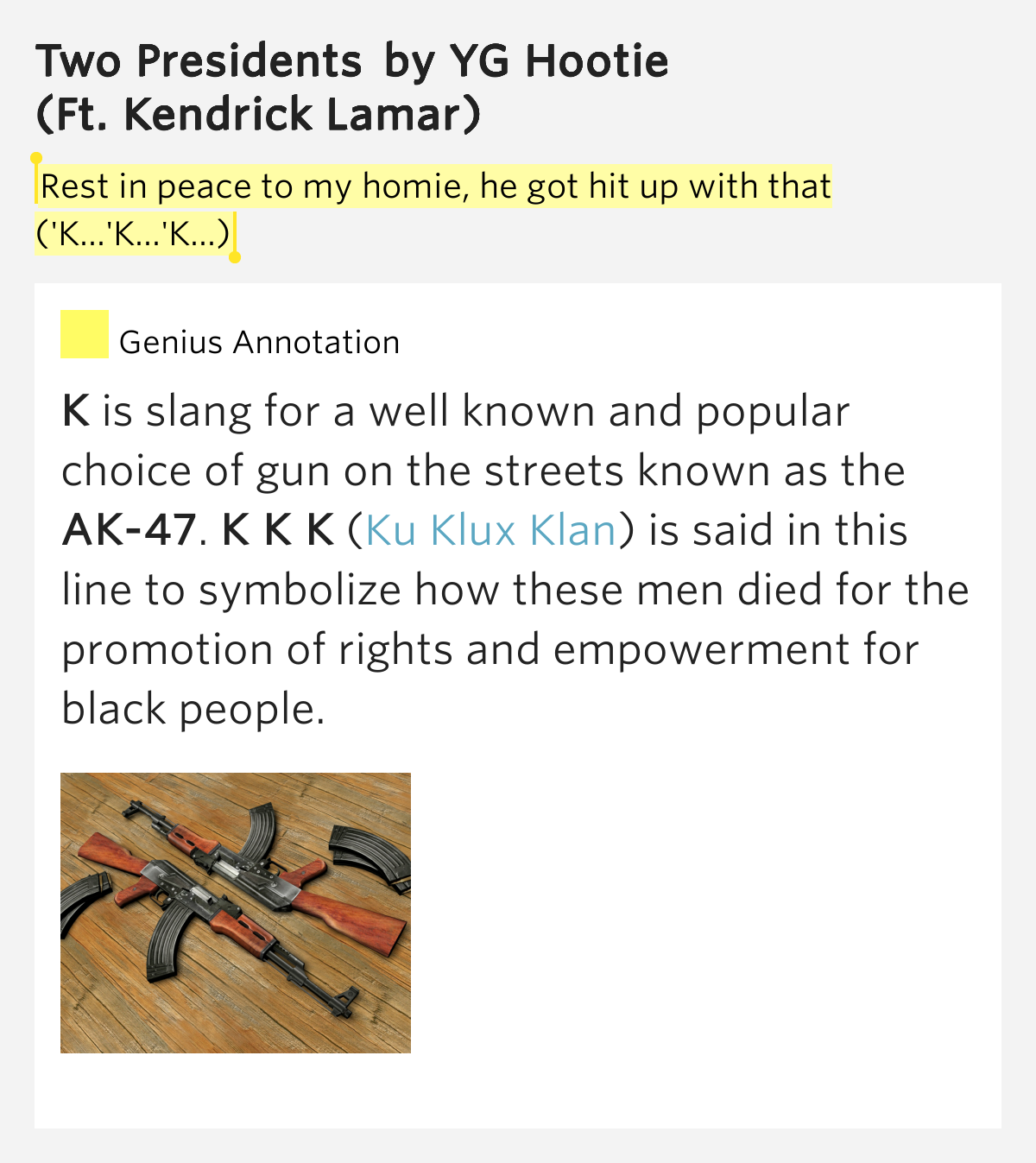 Rest in peace to my homie, he got hit up with that ('K...'K...'K