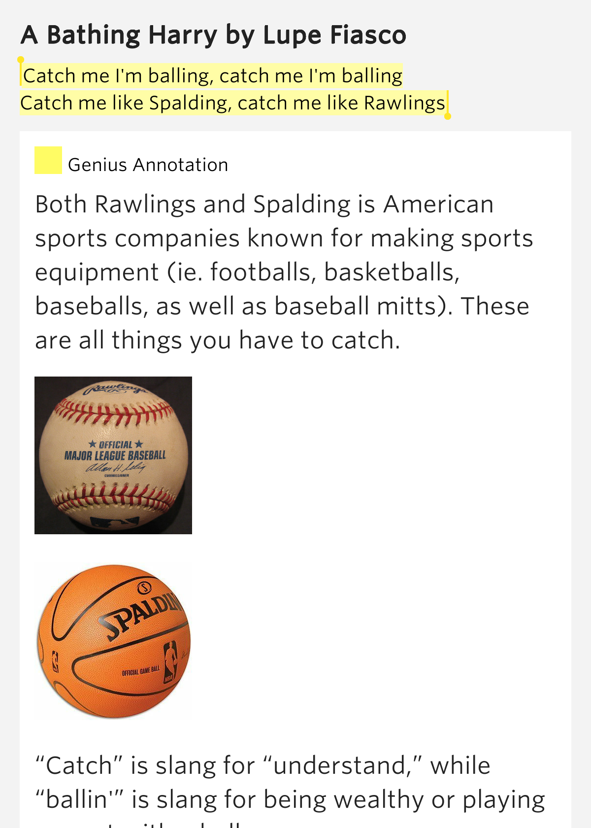 Catch me I'm balling, catch me I'm balling / Catch me like Spalding