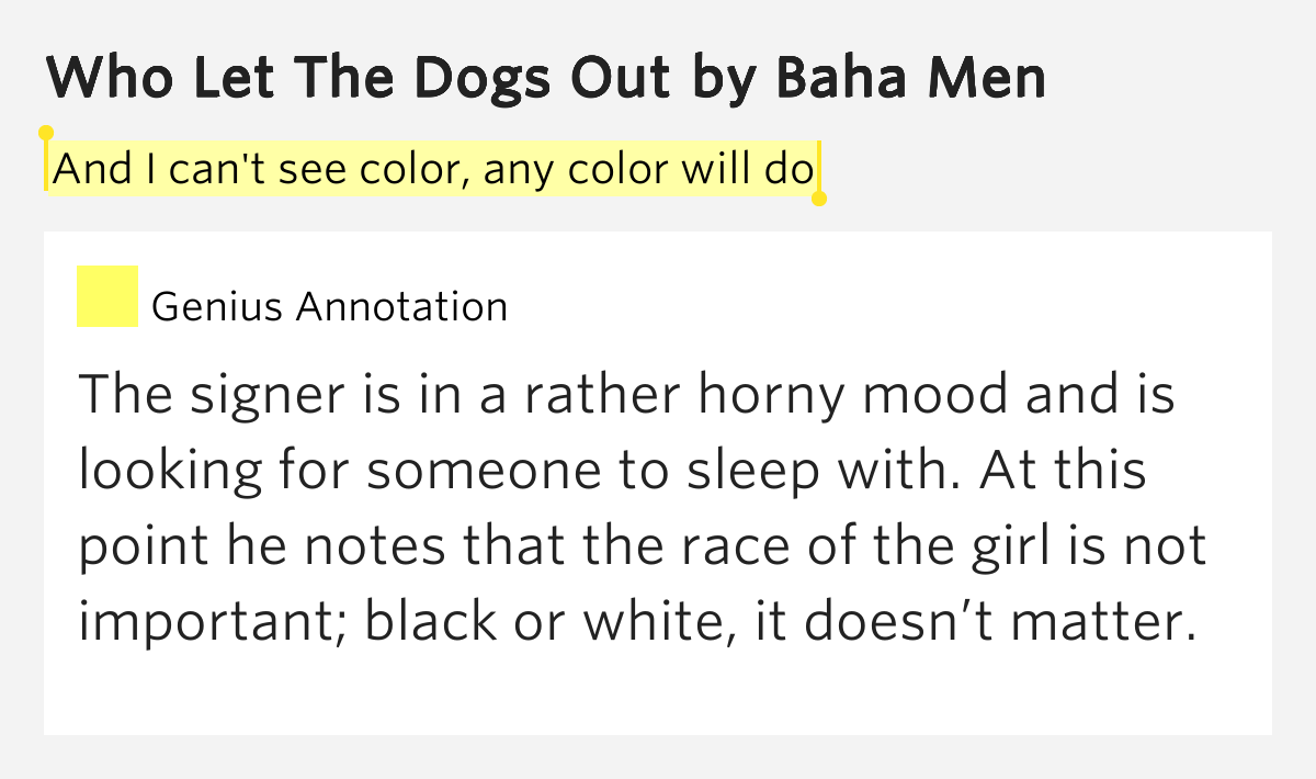 who let the dogs out meaning and i can t see color any color will do who let the dogs out lyrics meaning who let the dogs out meaning and i can t see color any color will do who let the dogs out lyrics meaning