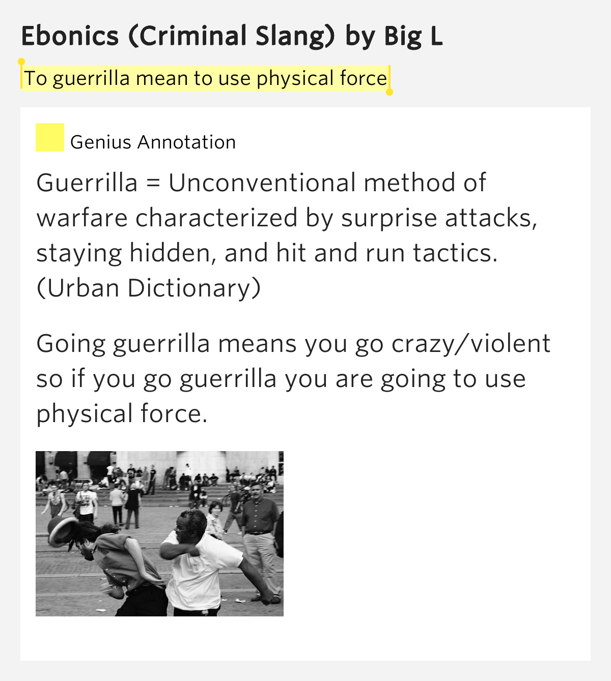 To guerrilla mean to use physical force Ebonics (Criminal Slang)