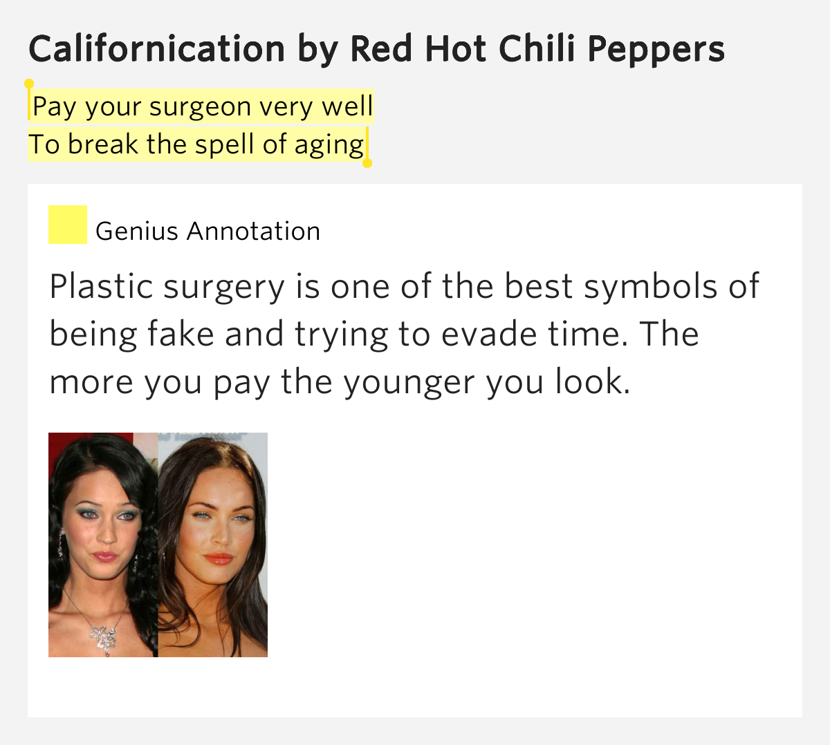 Pay your surgeon very well / To break the spell.. Californication