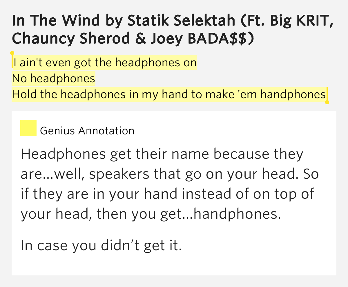 I ain't even got the headphones on / No headphones / Hold the