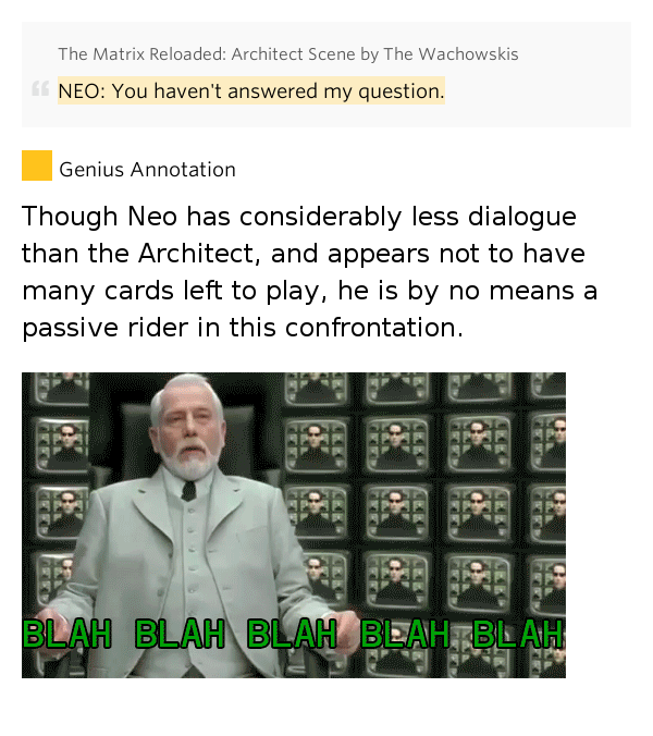 NEO You haven't answered.. The Matrix Reloaded Architect Scene