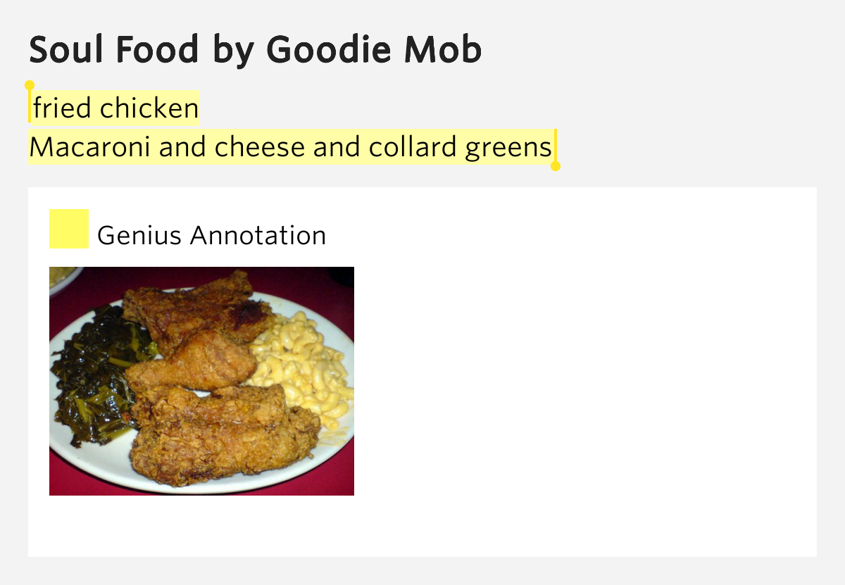 Fried chicken / Macaroni and cheese and collard greens Soul Food Lyrics Meaning Fried chicken / Macaroni and cheese and collard greens Soul Food Lyrics Meaning