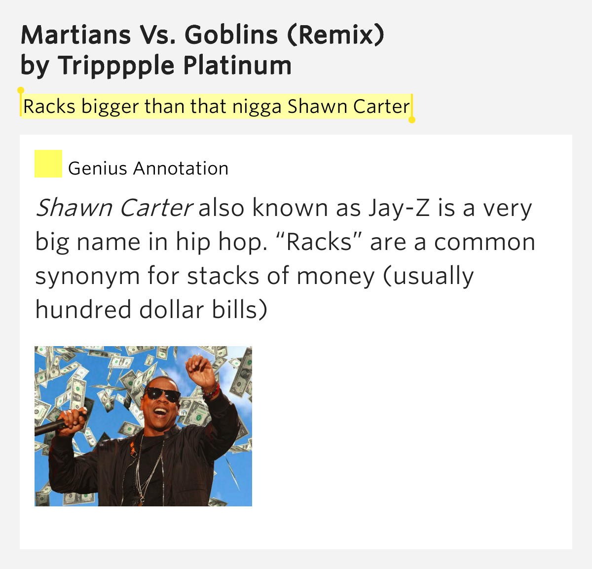 Racks bigger than that nigga Shawn Carter Martians Vs. Goblins (Remix