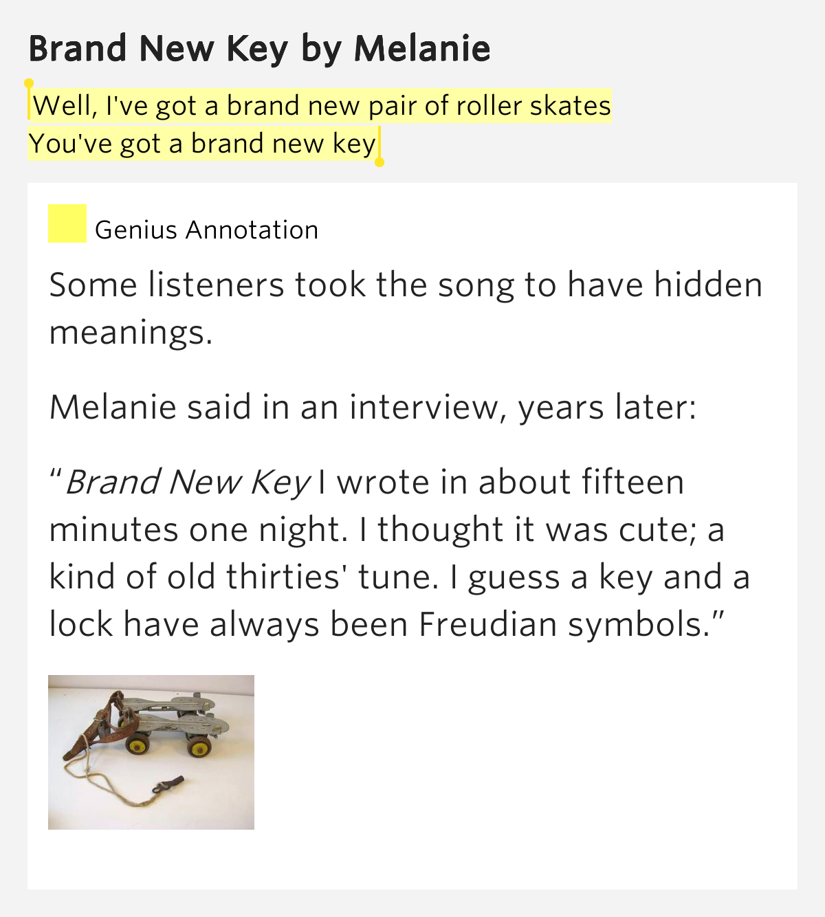 Well, I've got a brand new pair of roller skates / You've got a brand