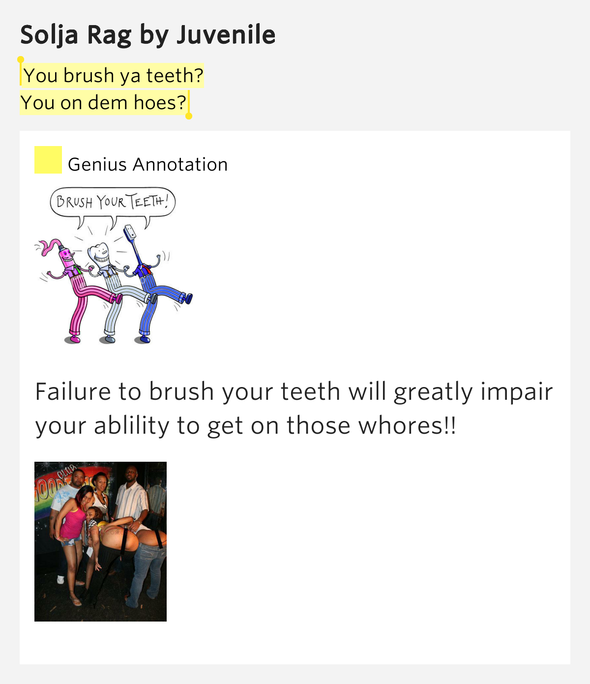 You brush ya teeth? / You on dem hoes? Solja Rag by Juvenile