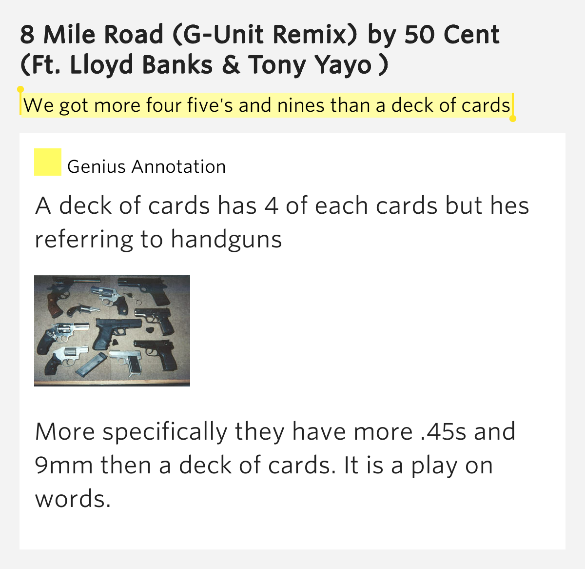 We got more four five's and nines than a deck of cards 8 Mile Road (G