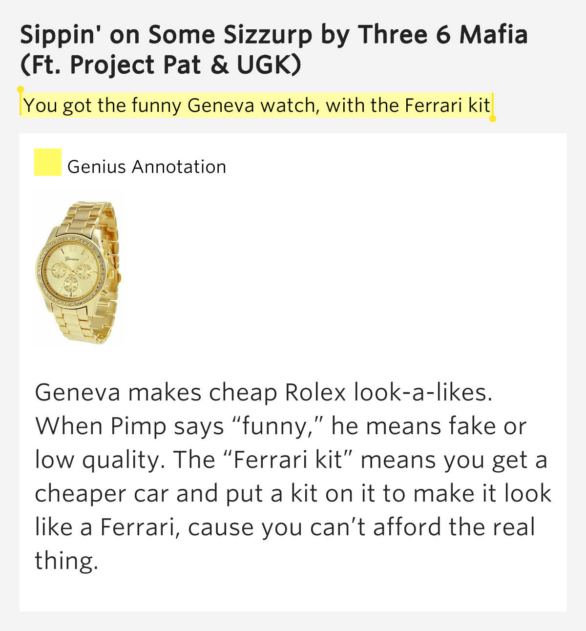 You got the funny Geneva watch, with.. Sippin' on Some Sizzurp