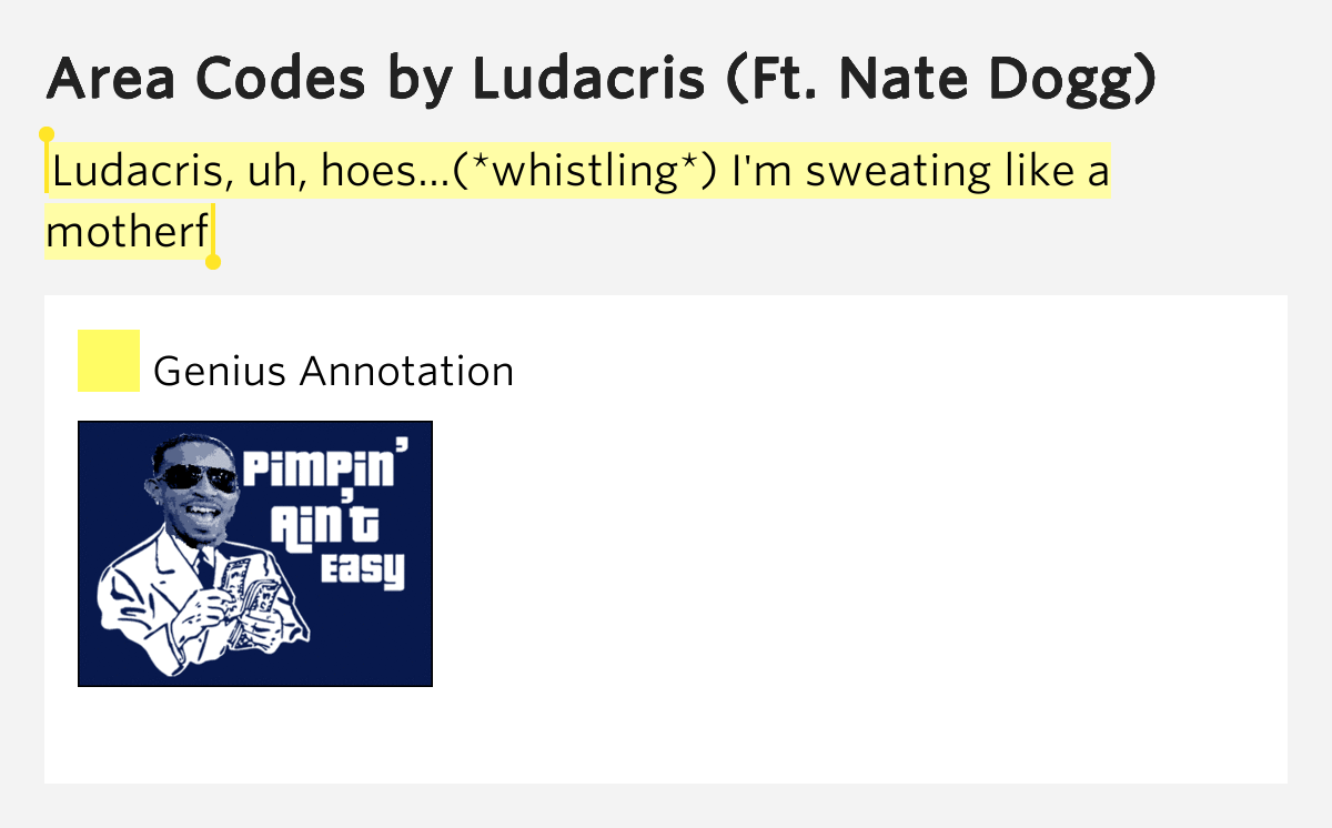 Ludacris, uh, hoes...(*whistling*) I'm sweating like.. Area Codes