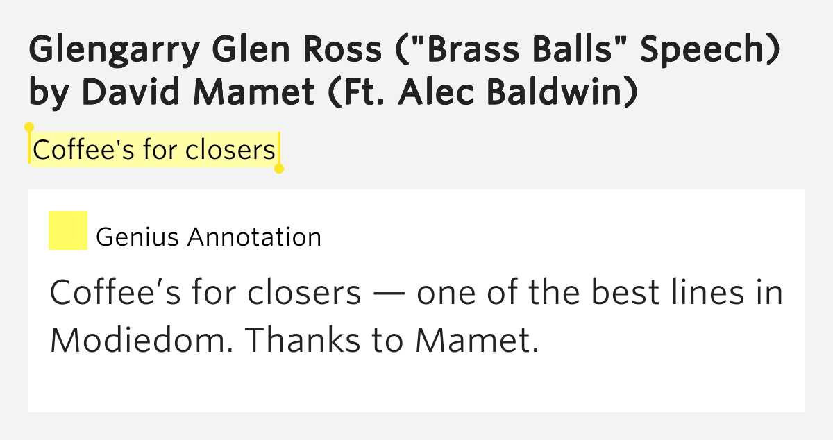 Coffee's for closers Glengarry Glen Ross ("Brass Balls" Speech)