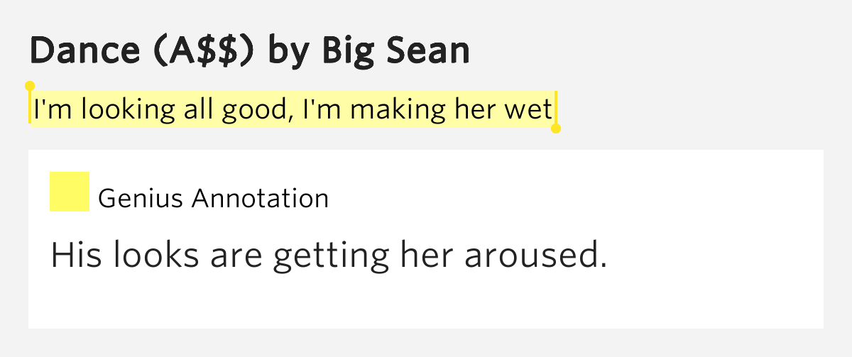 I'm looking all good, I'm making her wet Dance (A) Lyrics Meaning