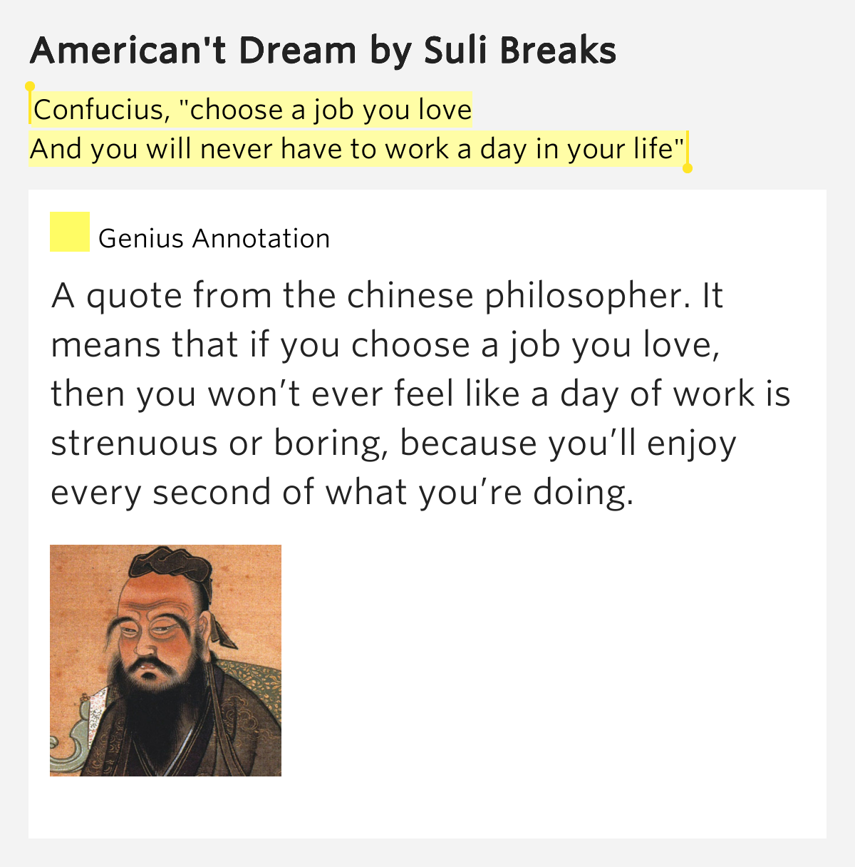 Confucius, "choose a job you love / And you will never ...
