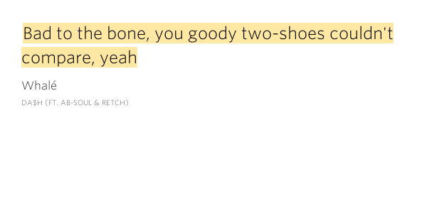 Bad to the bone, you goody twoshoes couldn�t compare
