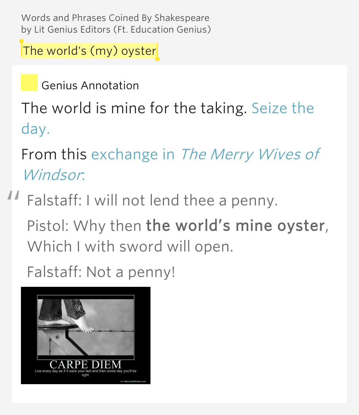 The world's (my) oyster Words and Phrases Coined By Shakespeare