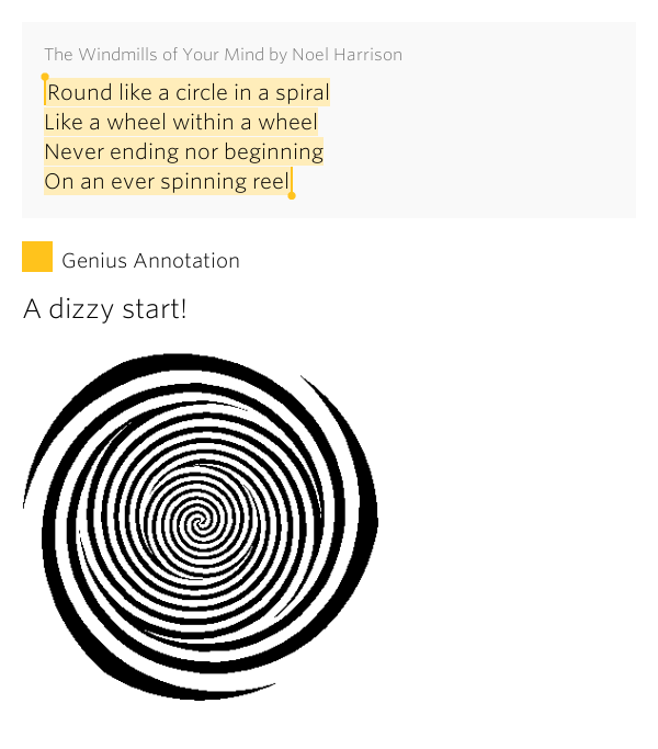 Round like a circle in a spiral /.. The Windmills of Your Mind