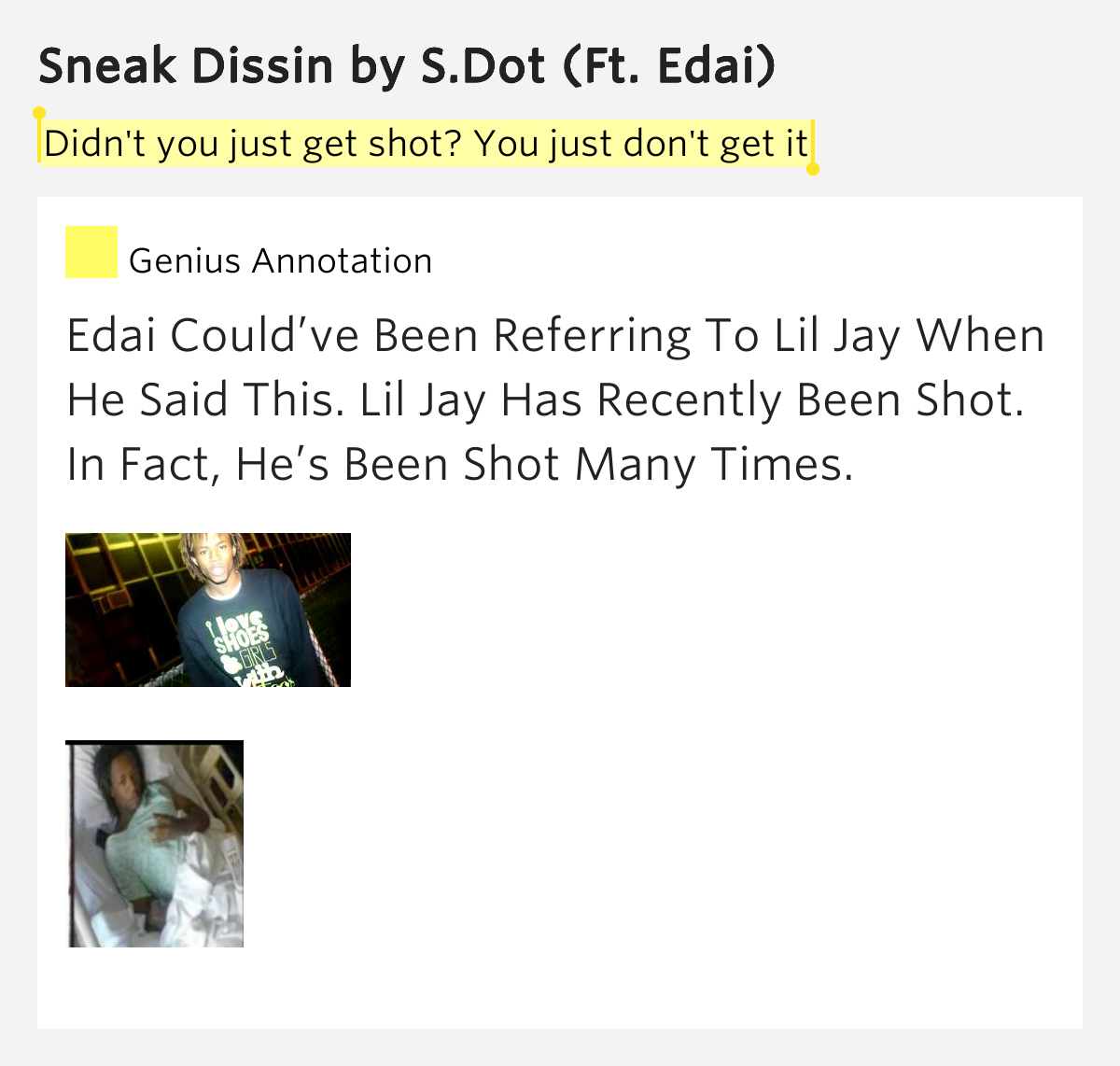 Didn't you just get shot? You just don't get it Sneak Dissin