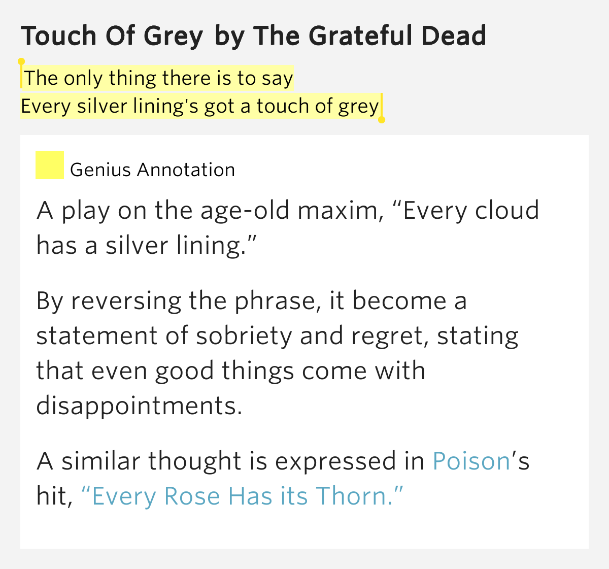 The only thing there is to say / Every silver lining's got a touch of