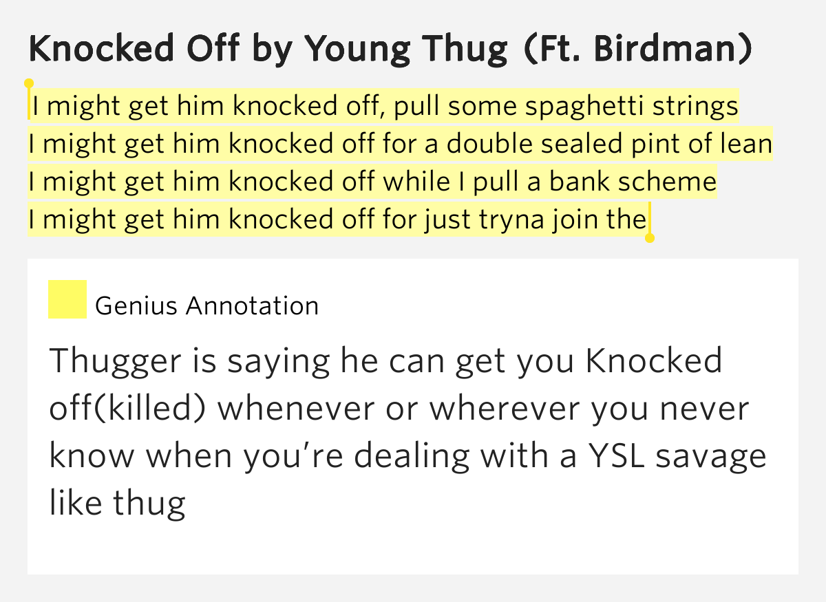 young thug knocked off lyrics i might get him knocked off pull some spaghetti young thug knocked off lyrics i might get him knocked off pull some spaghetti