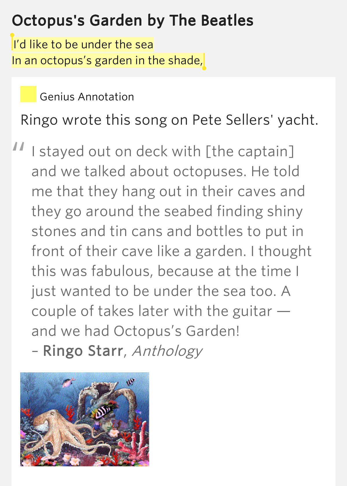 I’d like to be under the sea / In an octopus’s garden in the shade