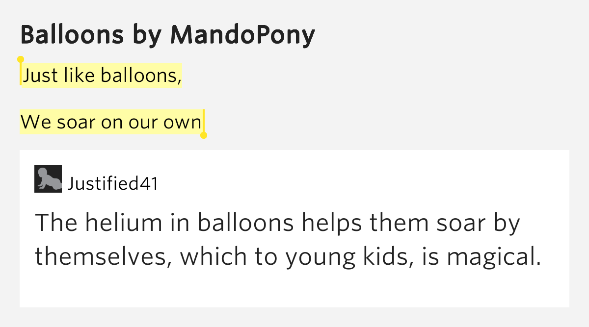 Just like balloons, We soar on our own Balloons by MandoPony
