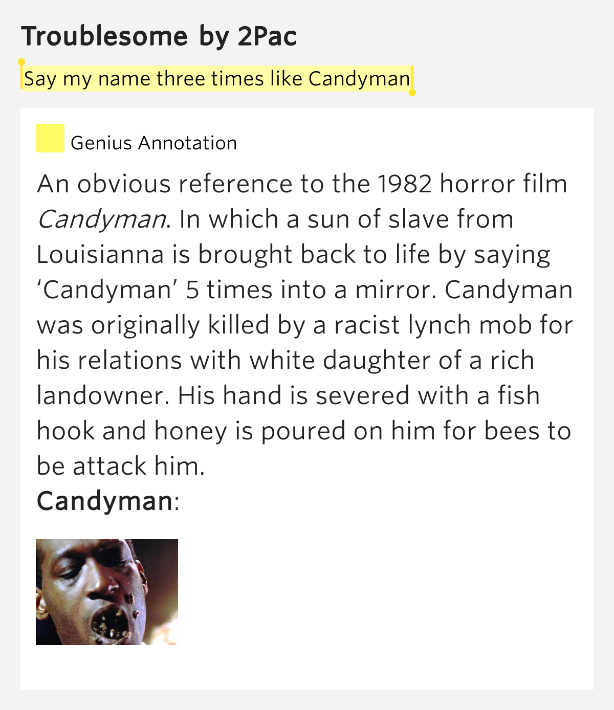 Say my name three times like Candyman Troublesome by 2Pac