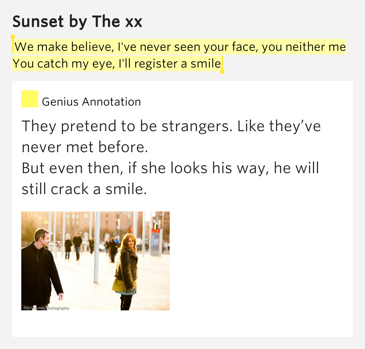 We make believe, I've never seen your face, you neither me / You catch