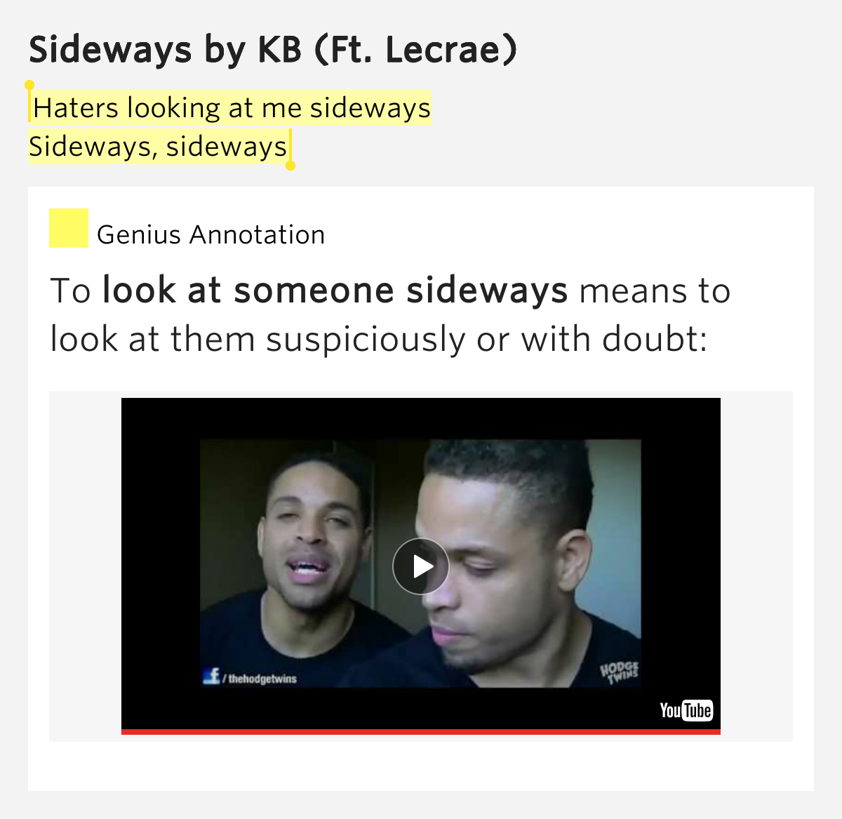 Haters looking at me sideways / Sideways, sideways Sideways by KB