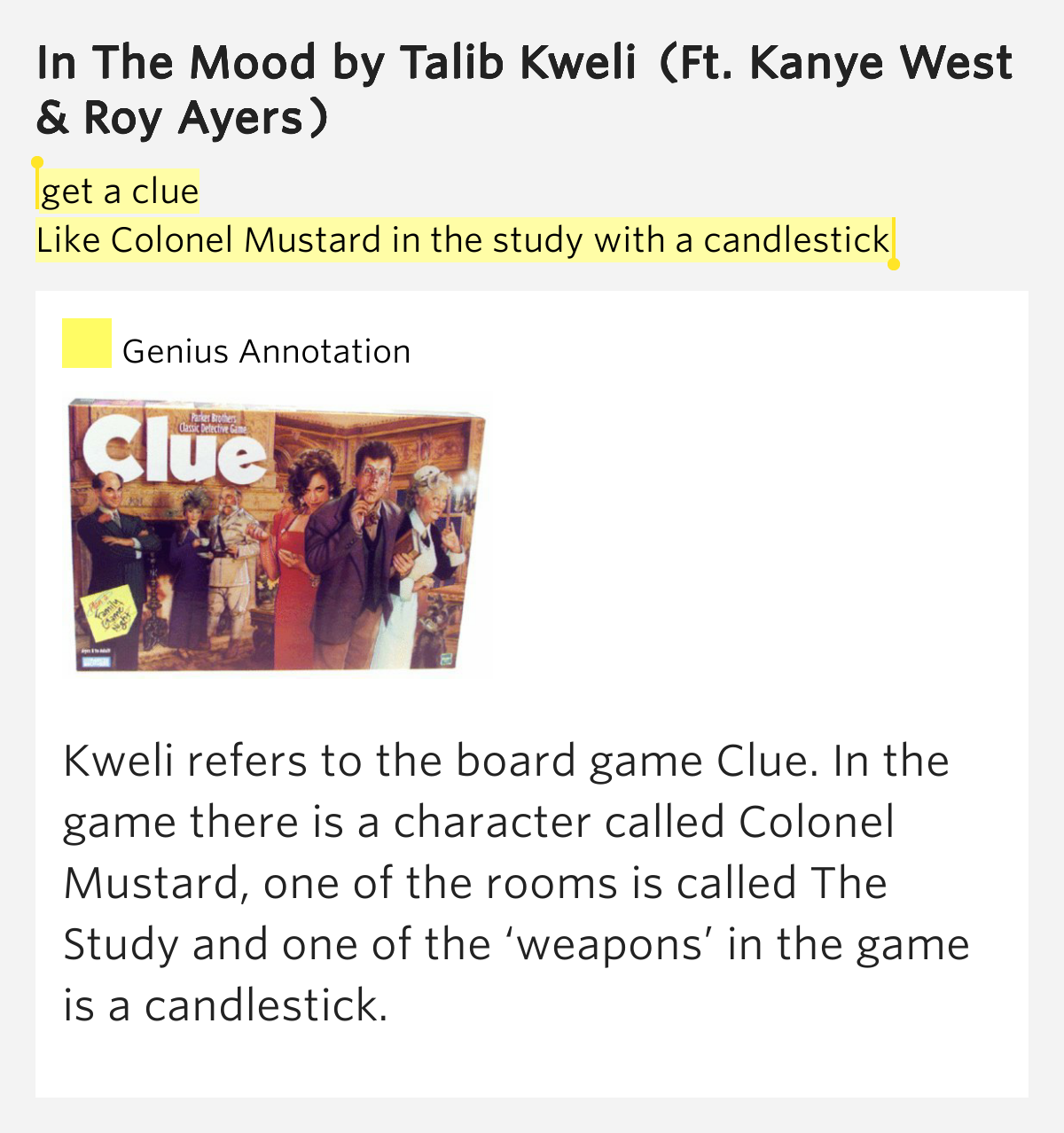 Get a clue / Like Colonel Mustard in the study with.. In The Mood
