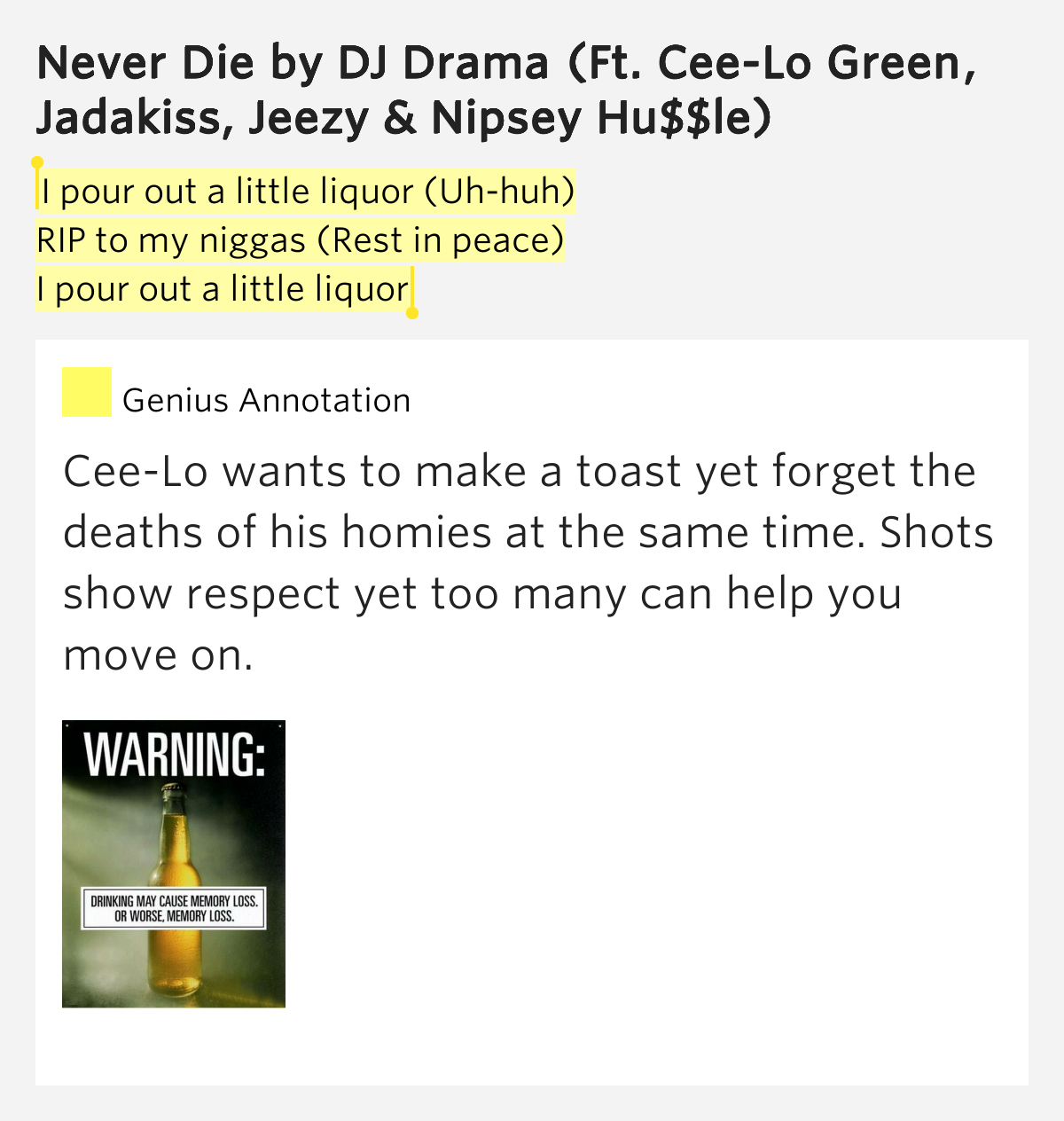 I pour out a little liquor (Uhhuh) / RIP to my.. Never Die