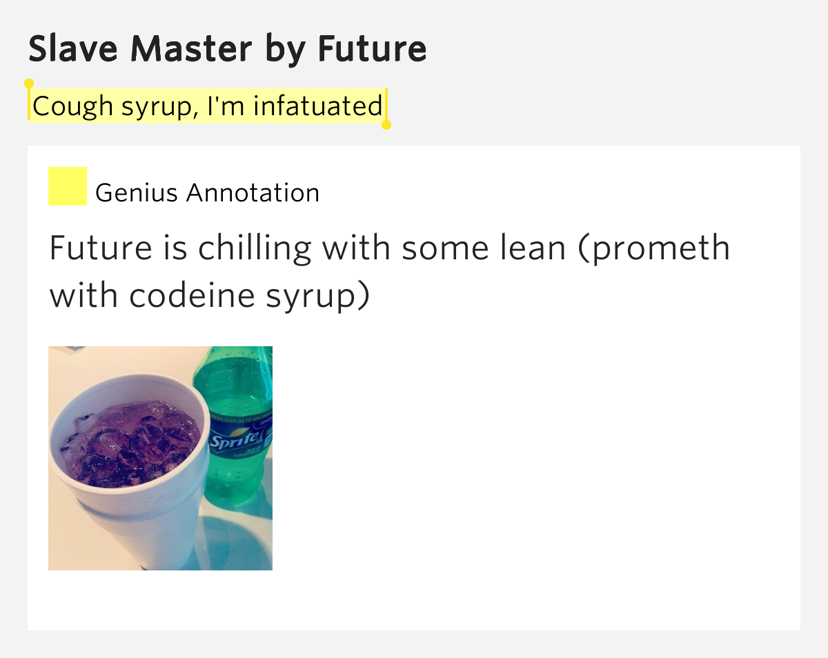 Cough syrup, I'm infatuated Slave Master Lyrics Meaning