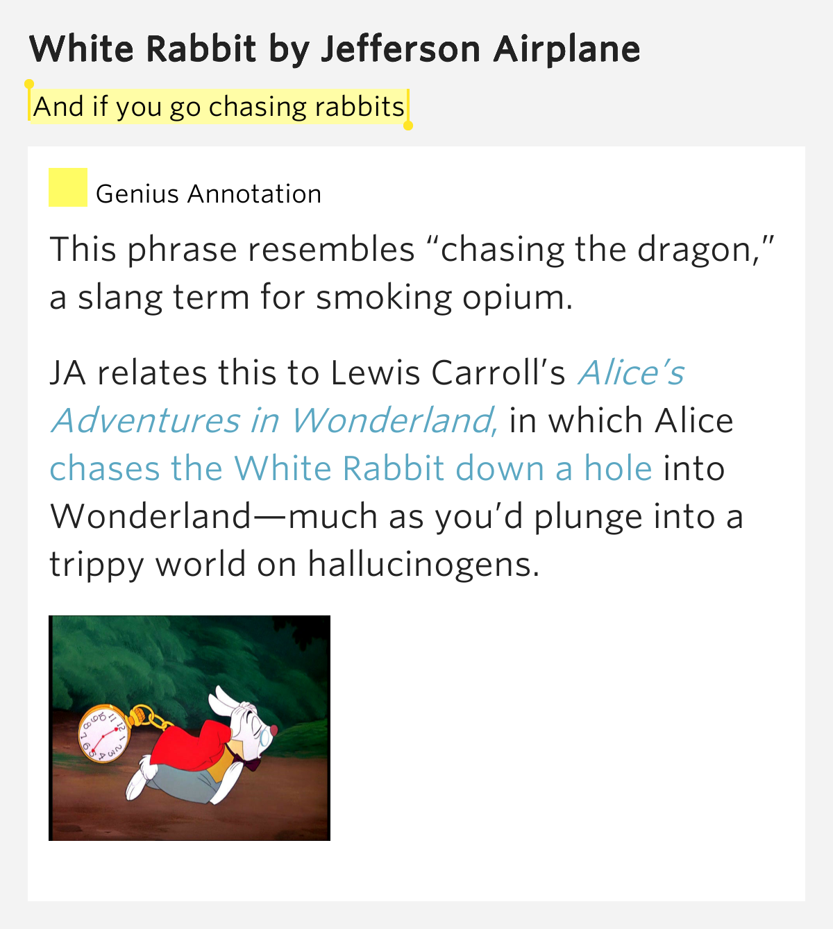 And if you go chasing rabbits White Rabbit by Jefferson Airplane