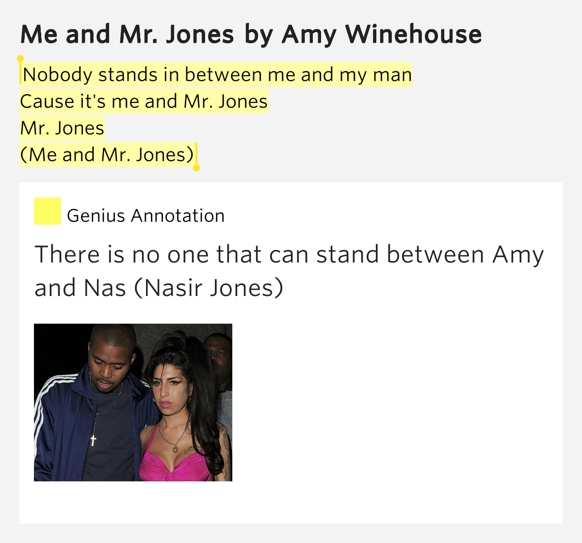 Nobody stands in between me and my man / Cause.. Me and Mr. Jones