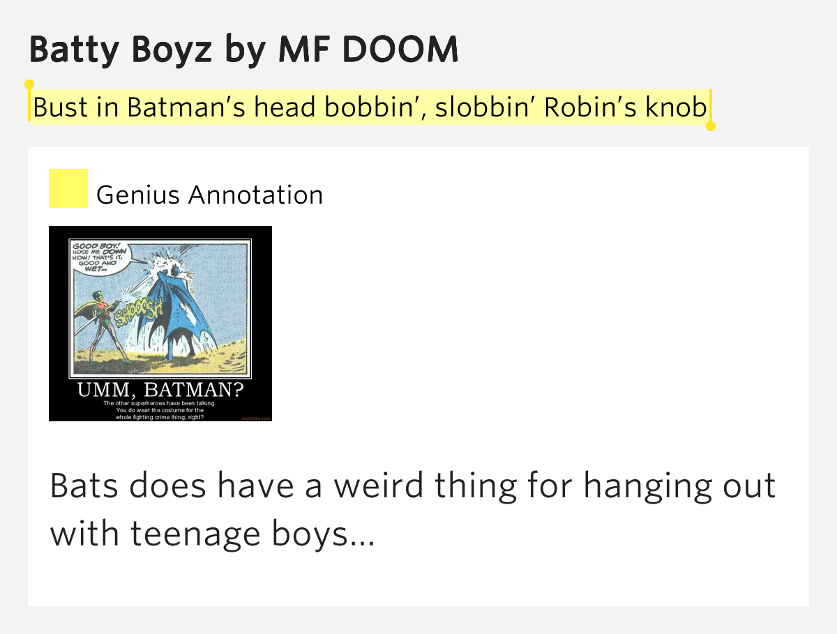 Bust in Batman’s head bobbin’, slobbin’ Robin’s knob Batty Boyz