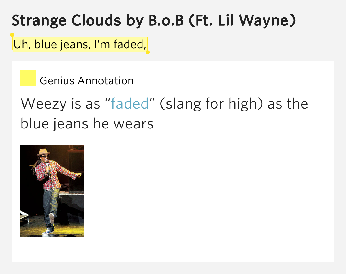Uh, blue jeans, I'm faded, Strange Clouds by B.o.B
