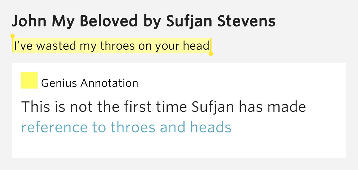 I’ve wasted my throes on your head John My Beloved Lyrics Meaning